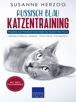 cover image of Russisch Blau Katzentraining--Ratgeber zum Trainieren einer Katze der Russisch Blau Rasse